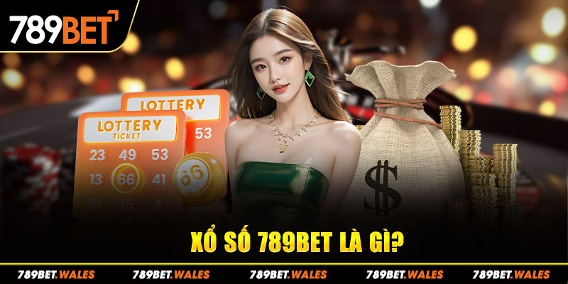 Xổ số 789bet là gì?