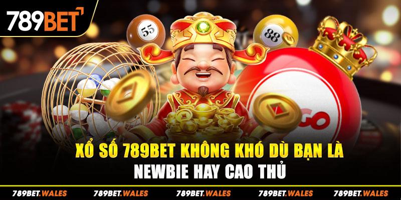 Xổ số 789bet không khó dù bạn là newbie hay cao thủ