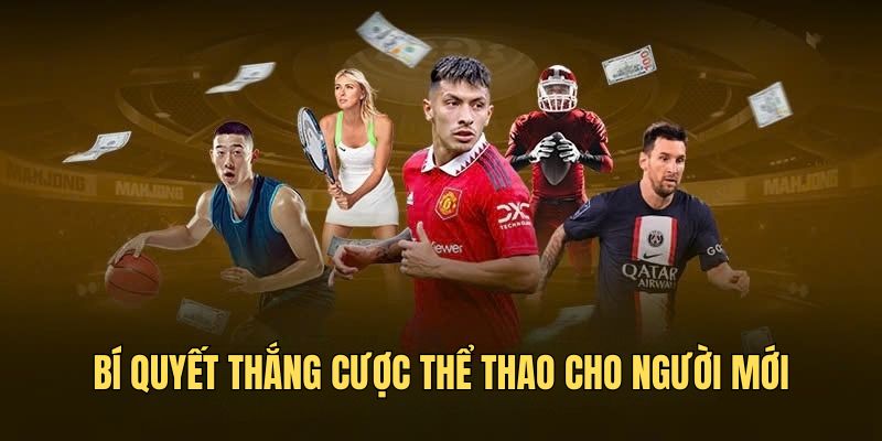 Bí quyết thắng cược thể thao cho người mới