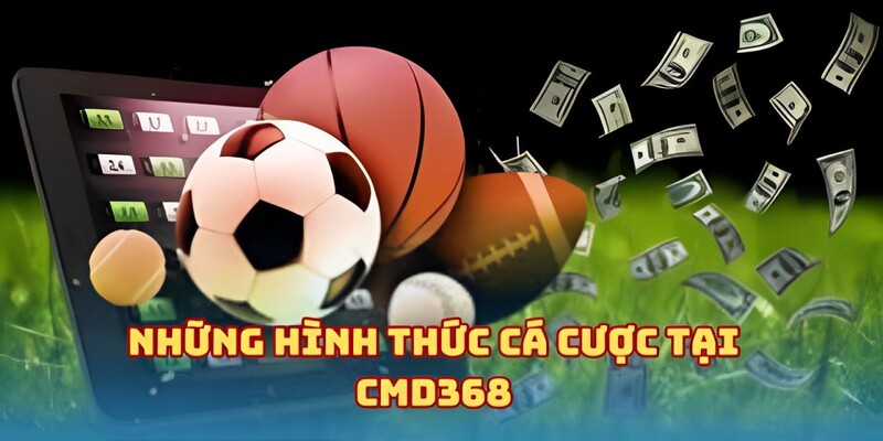 Các loại hình cá cược đa dạng tại CMD368