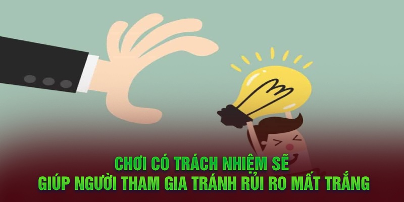 Chơi có trách nhiệm sẽ giảm thiểu được hệ lụy nghiêm trọng