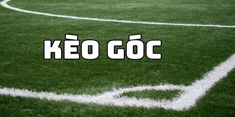 Giới thiệu kèo góc