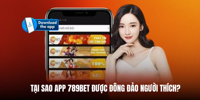 Lợi ích mà hội viên sẽ nhận được nếu tải app 789BET