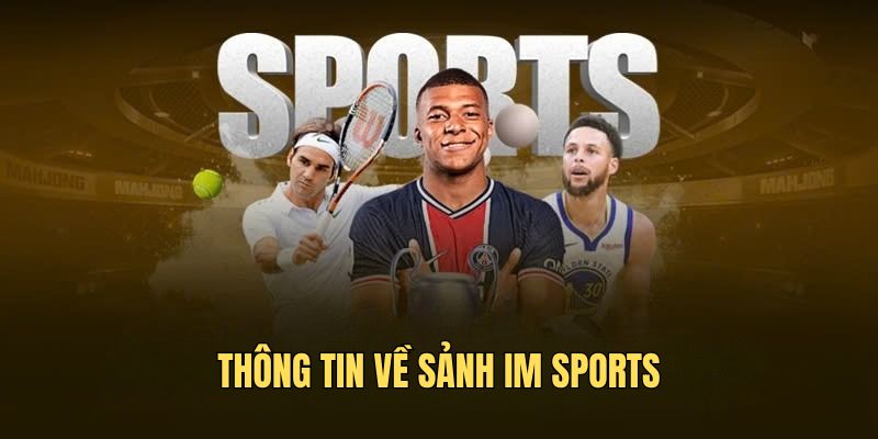 Thông tin về sảnh IM Sports